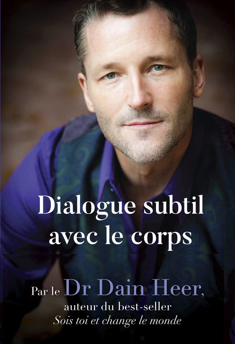 Dialogue subtil avec le corps - Une nouvelle façon de voir, d'être et de guérir Partnership & Love