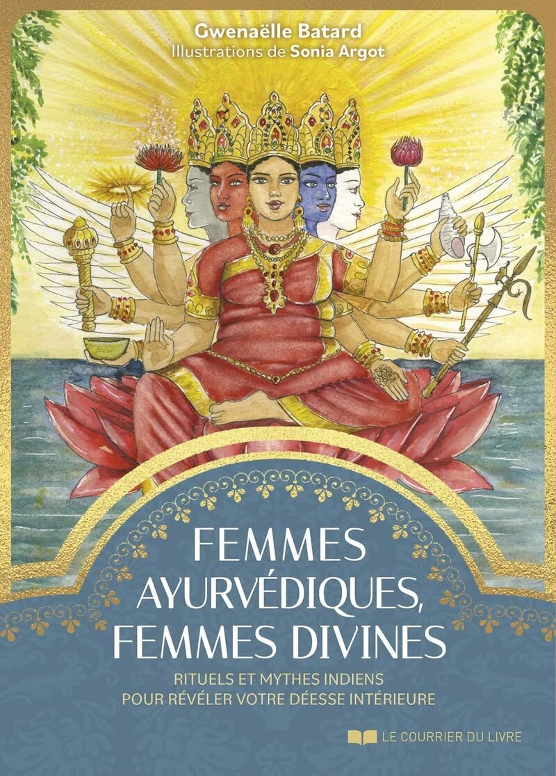 Femmes ayurvédiques, femmes divines - Rituels et mythes indiens pour révéler votre déesse intérieure Religion & Esotericism