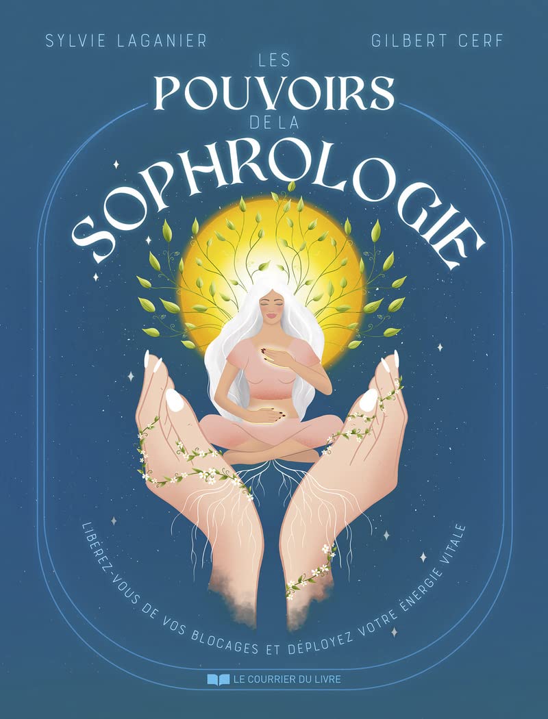 Les Pouvoirs de la sophrologie - Libérez-vous de vos blocages et déployez votre énergie vitale Lifestyle