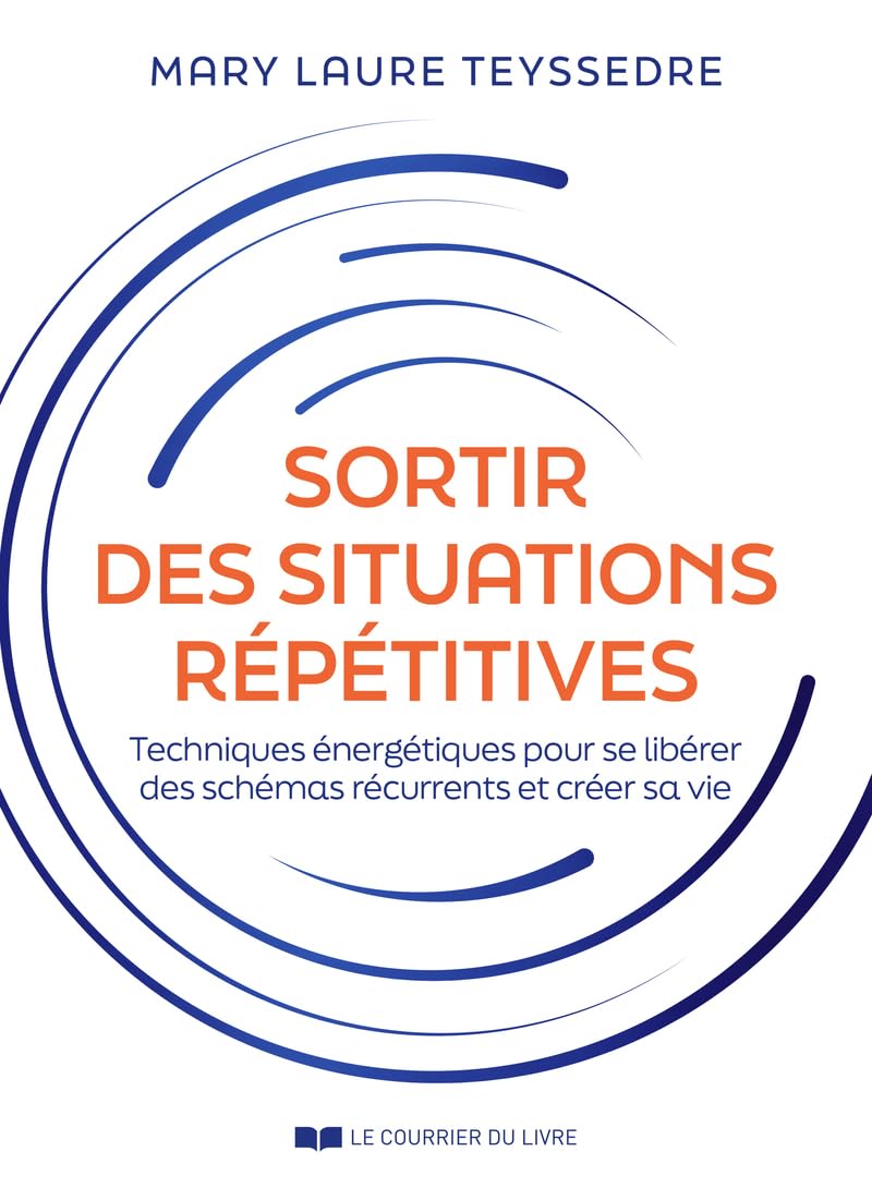 Sortir des situations répétitives - Techniques énergétiques pour en finir avec les mêmes scénarios n book
