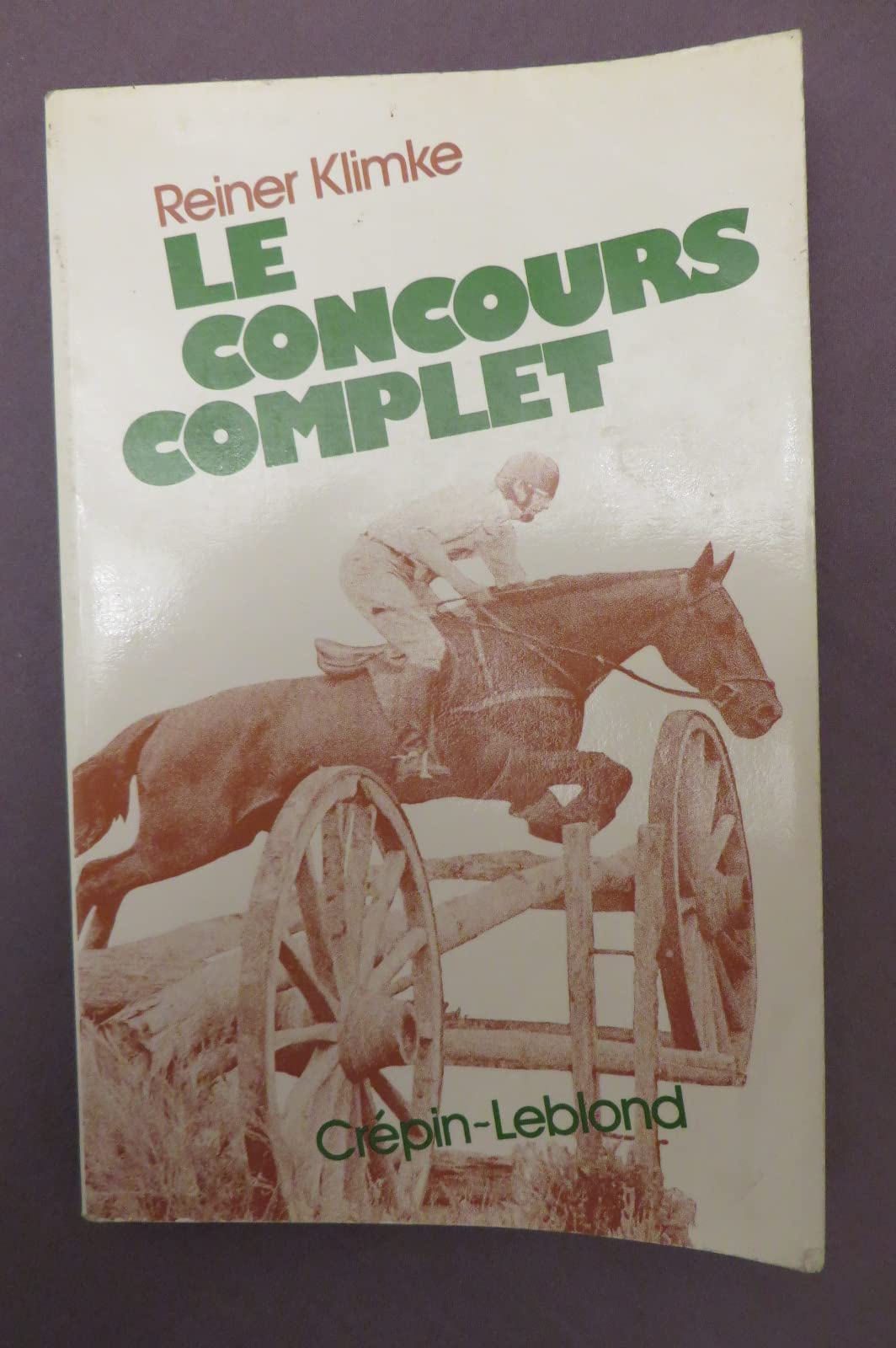 Le concours complet / histoire, entrainement, competition (Equitation) Books