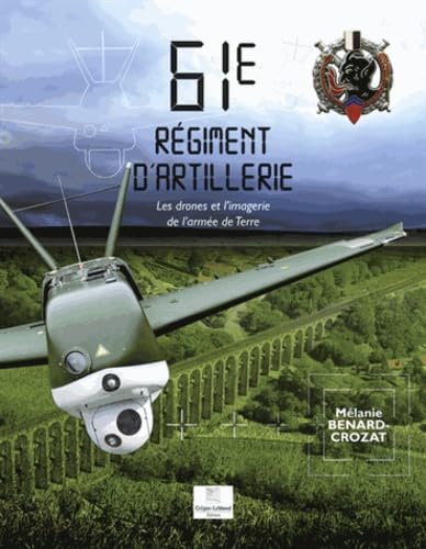 61e régiment d'artillerie: Les drones et l'imagerie de l'armée de Terre book