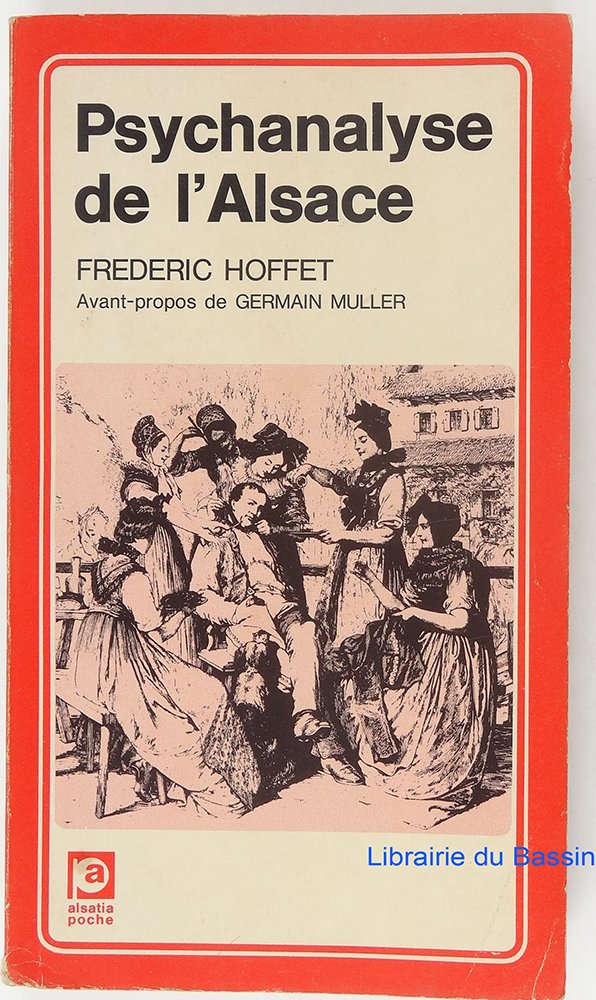 Psychanalyse de l`Alsace - Texte de 1951 augmente d`une Preface et d`unAvant-propos de Germain Muller) Books