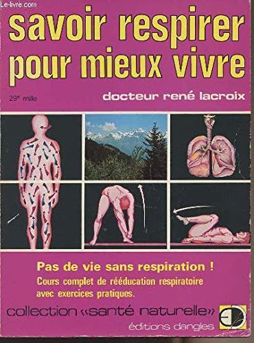 Savoir respirer pour mieux vivre : pas de vie sans respiration Books