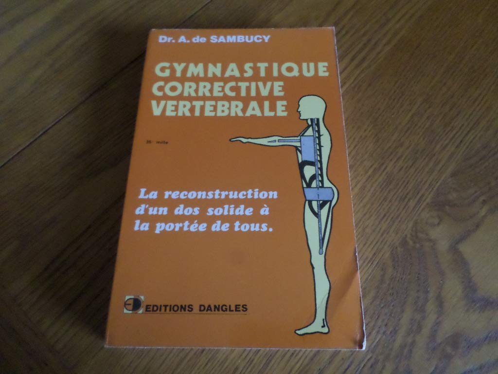 Gymnastique corrective vertébrale : la reconstruction d'un dos solide à la portée de tous Books