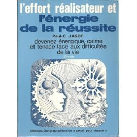 L'Effort réalisateur et l'énergie de la réussite : devenez énergique, calme et tenace face aux difficultés de la vie Books