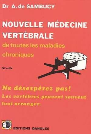 Nouvelle médecine vertébrale des maladies chroniques : ne désespérez pas, les vertèbres peuvent souvent tout arranger Books