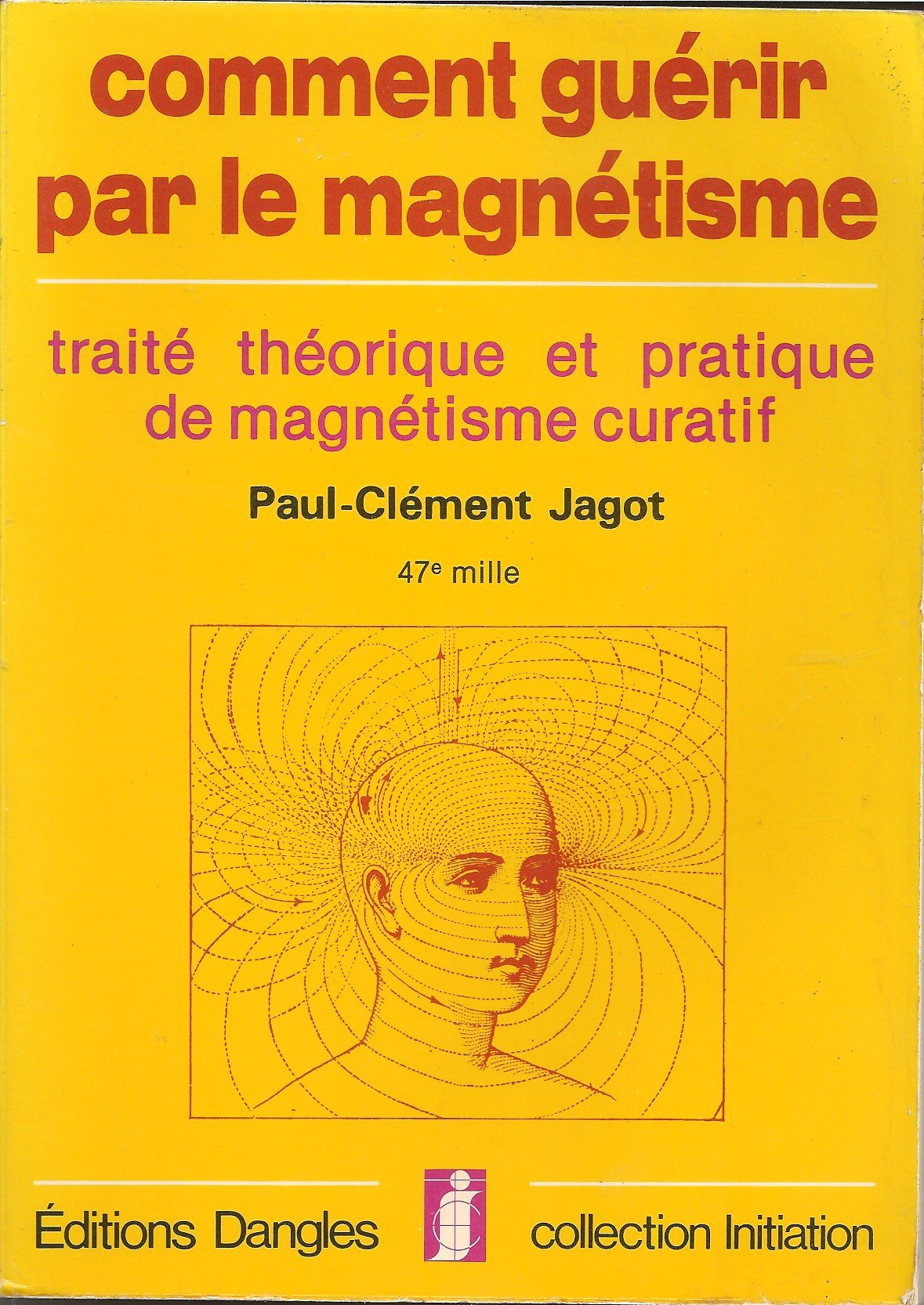 Comment guérir par le magnétisme : traité théorique et pratique de magnétisme curatif Books