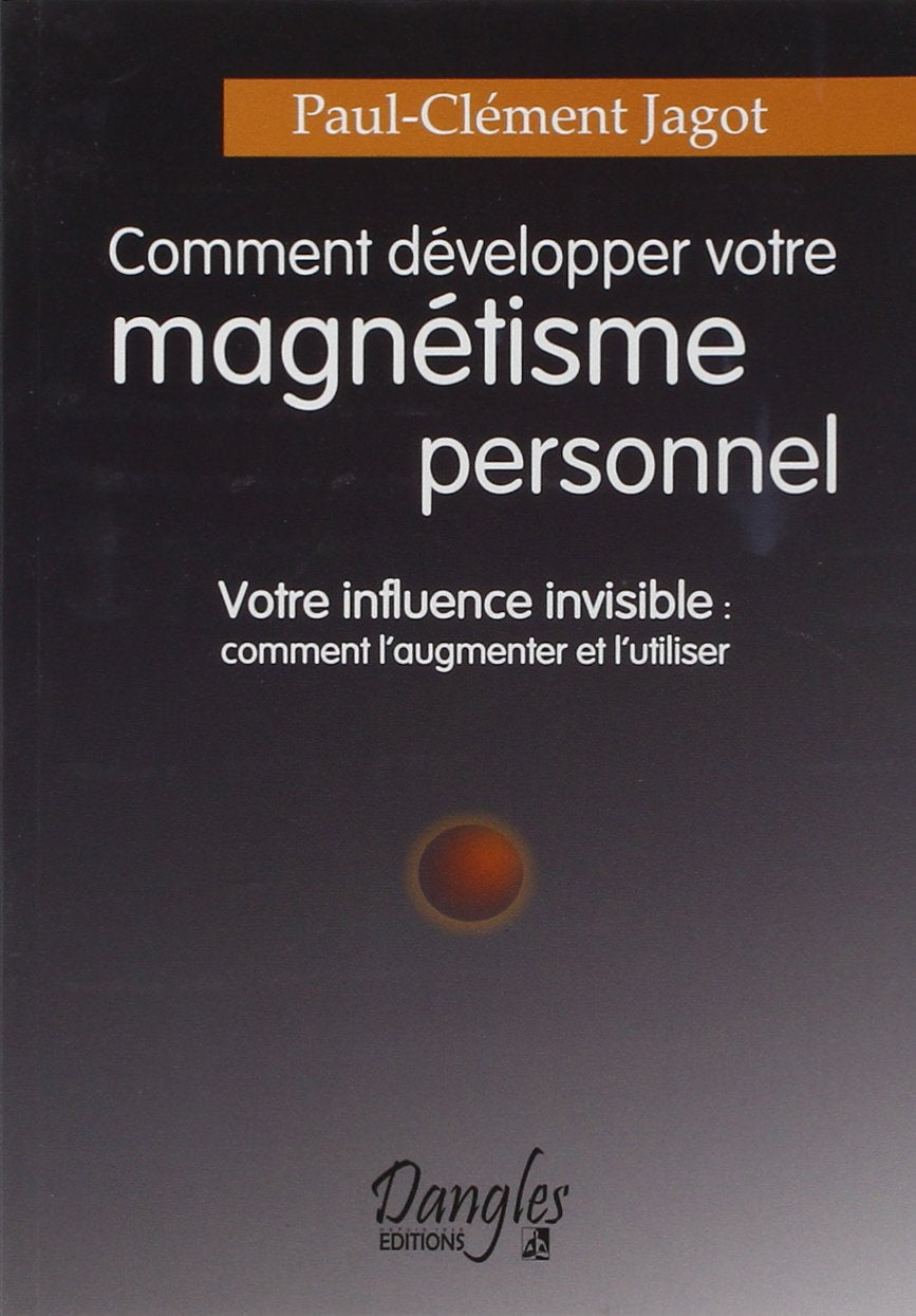 Comment développer votre magnétisme personnel : Votre influence invisible Health, Nutrition & Fitness
