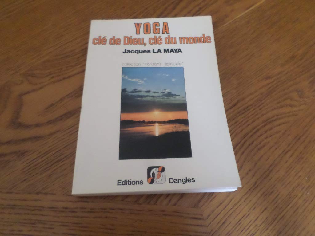 Yoga, clé de Dieu, clé du Monde (préface de A. Van Lysebeth) book