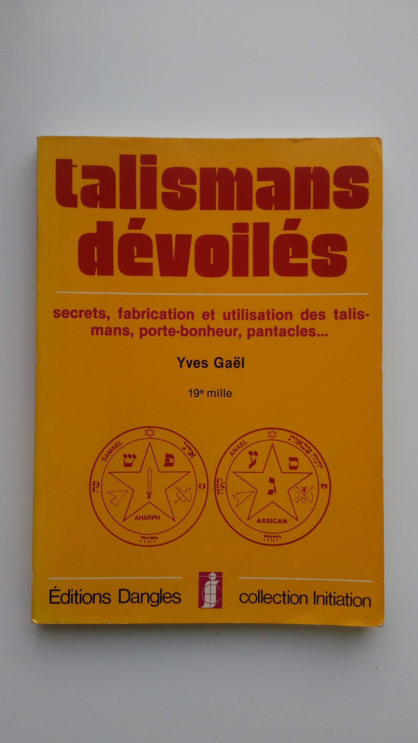 Talismans dévoilés : secrets, fabrication et utilisation des talismans, porte-bonheur, pantacles Books