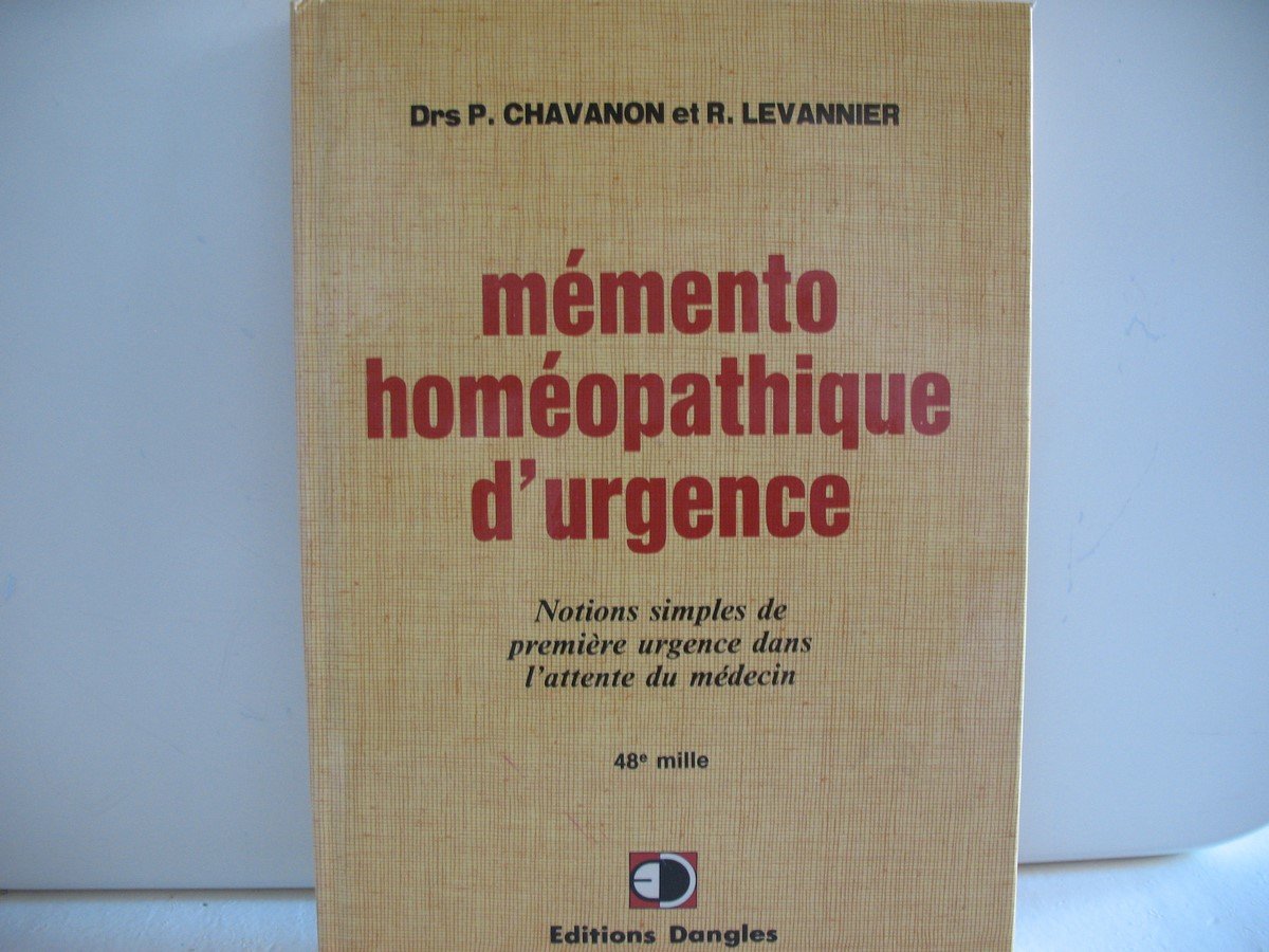 Mémento homéopathique d'urgence : notions simples de première urgence dans l'attente du médecin Books