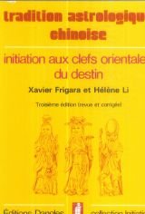 Tradition astrologique chinoise : Initiation aux clefs orientales du destin Books