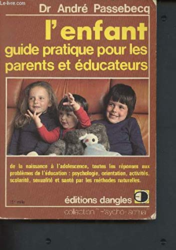 L'Enfant : guide pratique de la naissance à l'adolescence book