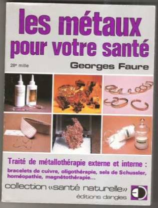 Les Métaux pour votre santé : Traité de métallothérapie externe et interne Books