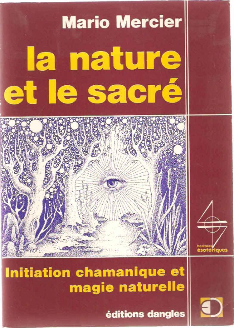 La Nature et le sacré : initiation chamanique et magie naturelle book