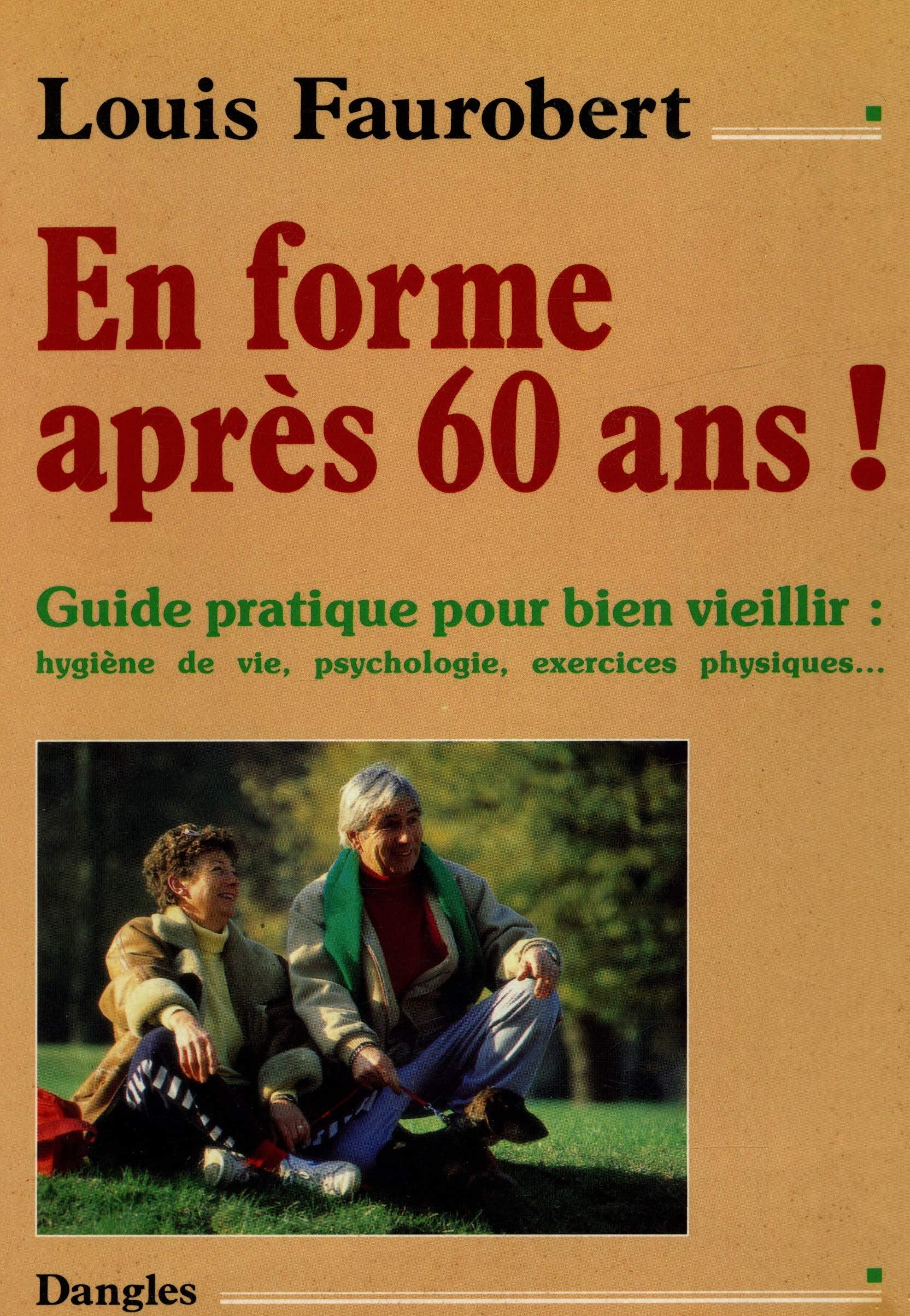 En forme après 60 ans, guide pratique pour bien vieillir (Sante Naturelle) Books