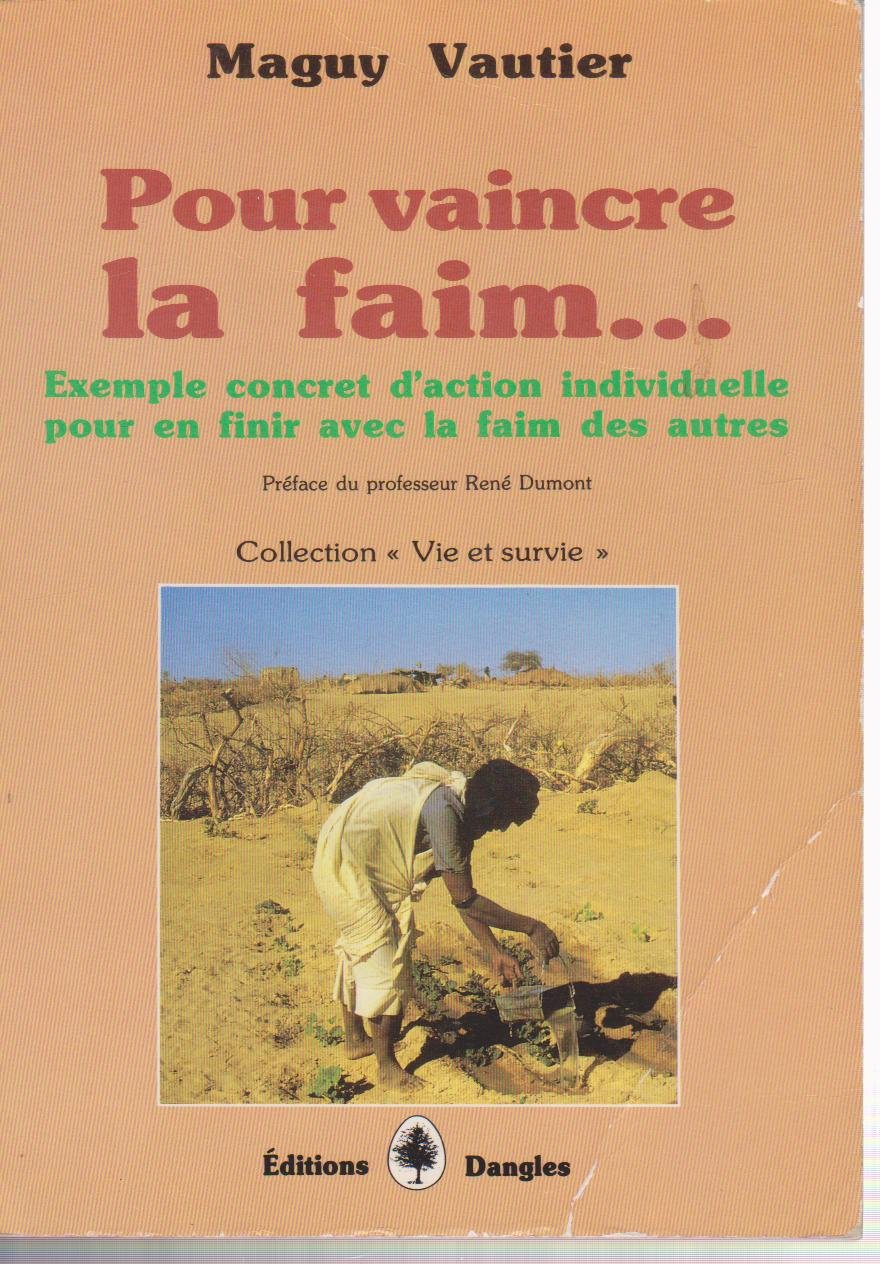 Pour vaincre la faim : exemple concret d'action individuelle pour en finir avec la faim des autres (Vie et Survie) Books
