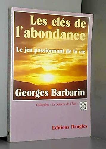 Les Clés de l'abondance: Le jeu passionnant de la vie book