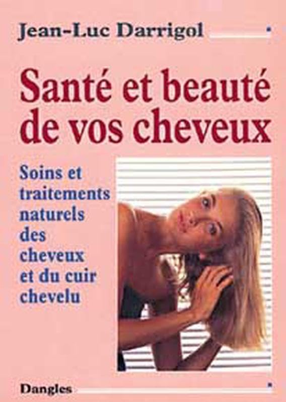 Santé et beauté de vos cheveux : Soins et traitements naturels des cheveux et du cuir chevelu Religion & Esotericism