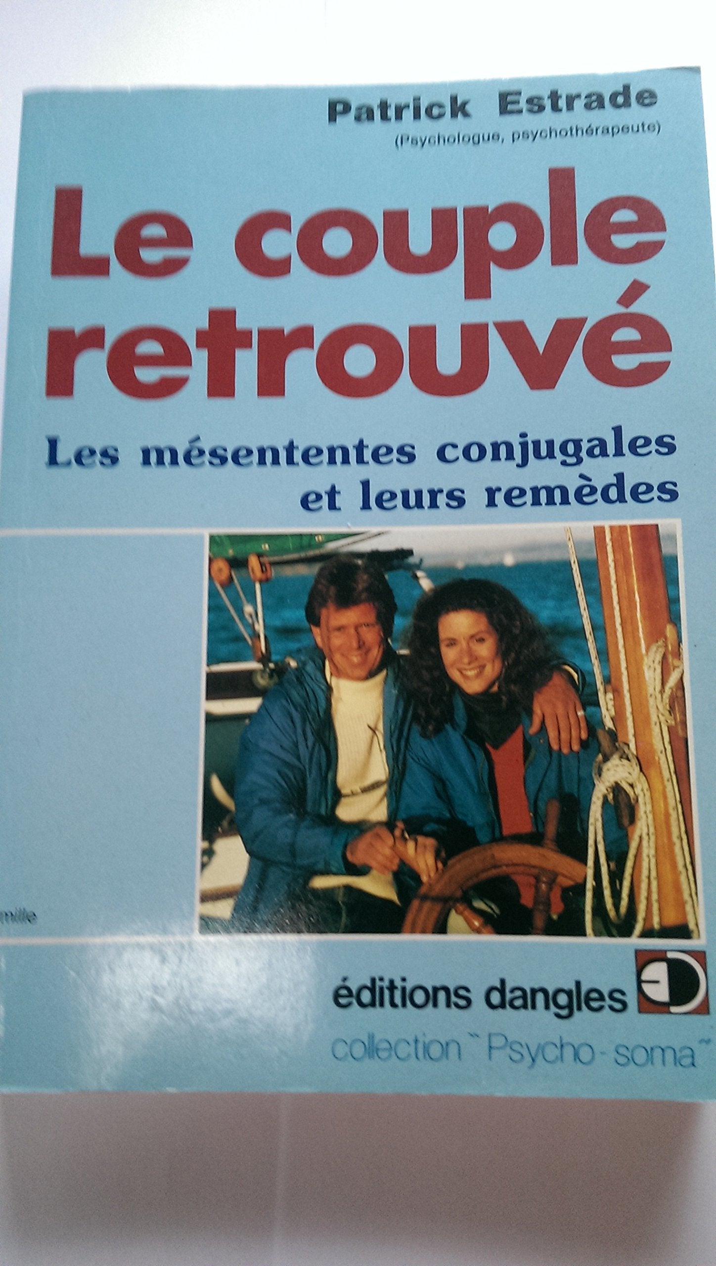Le couple retrouvé - Les mésententes conjugales et leurs remèdes book