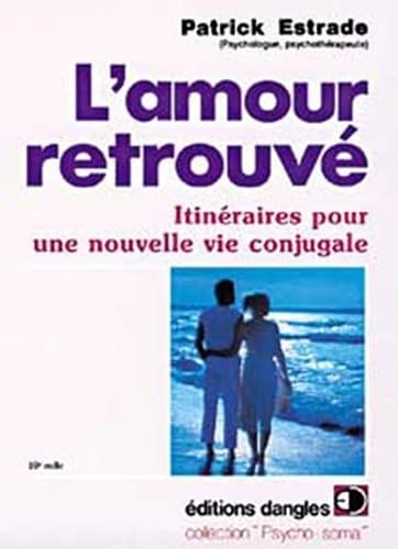L'Amour retrouvé : Itinéraire pour une nouvelle vie sentimentale book