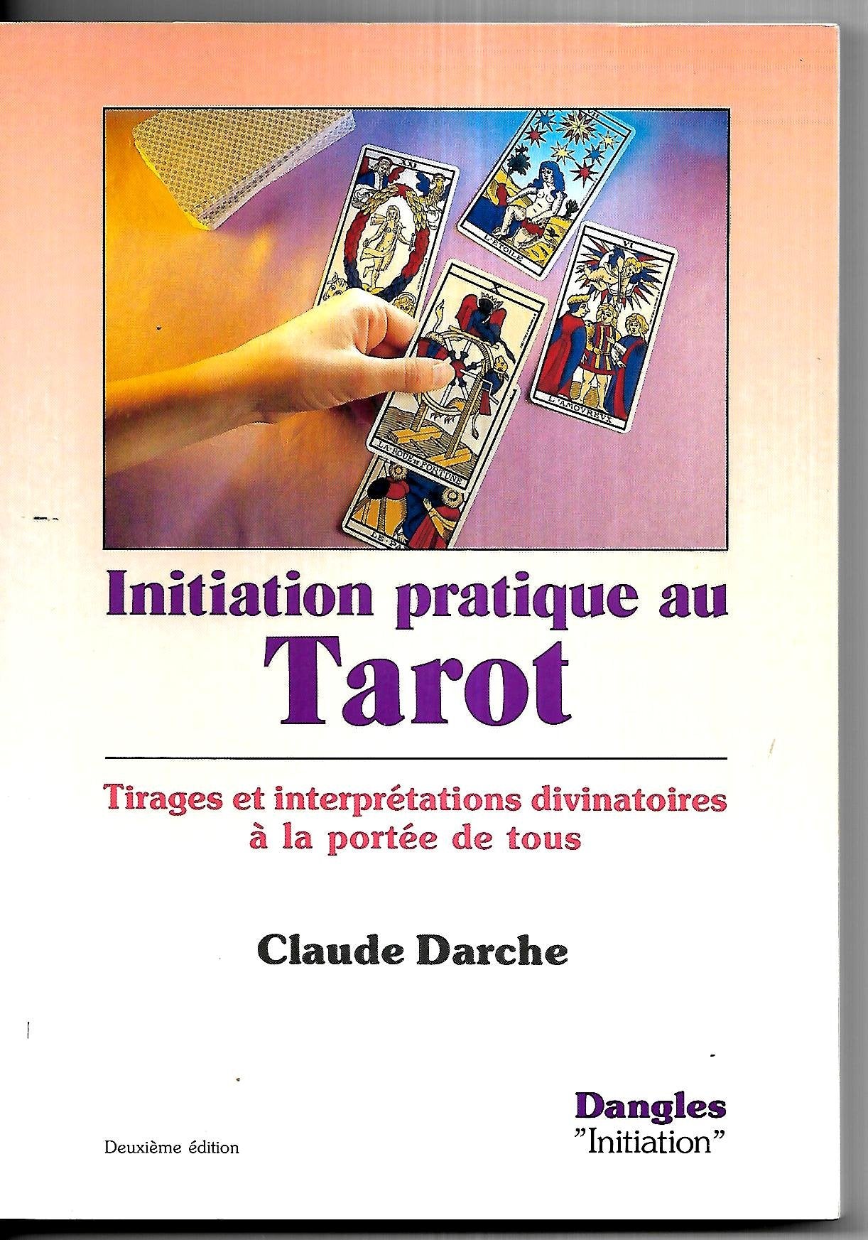 Initiation pratique au tarot : Tirages et interprétations divinatoires à la portée de tous book