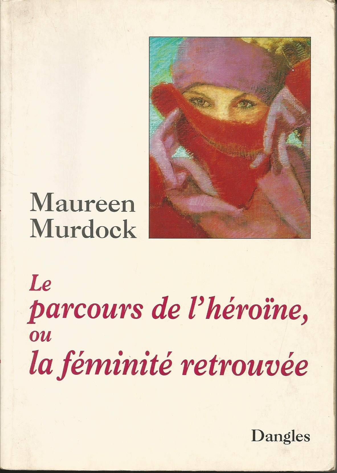 Le Parcours de l'héroïne où la féminité retrouvée book
