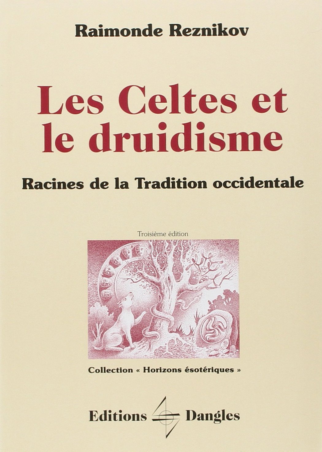Les Celtes et le druidisme : Racines de la tradition occidentale book