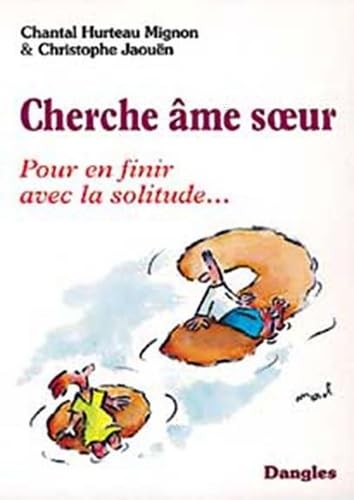 Cherche âme soeur : Pour en finir avec la solitude book