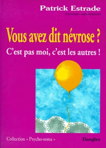 Vous avez dit névrose ? C'est pas moi, c'est les autres ! book