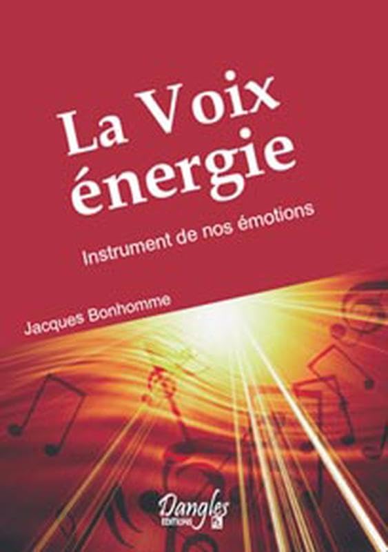 La Voix énergie : Instrument de nos emotions: Instrument de nos émotions Hobbies & Crafts
