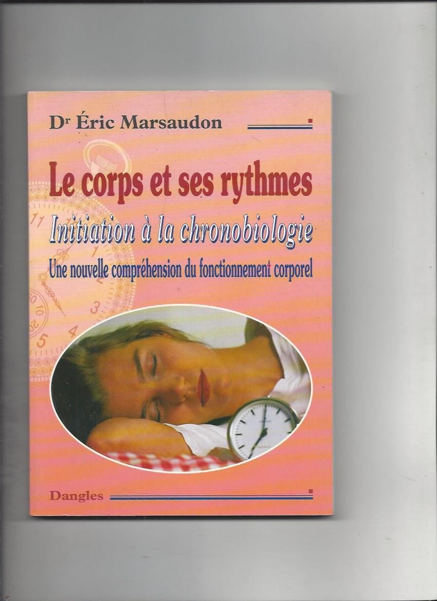 Le Corps et ses rythmes : Initiation à la chronobiologie book