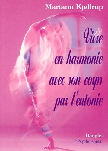Vivre en harmonie avec son corps par l'eutonie book