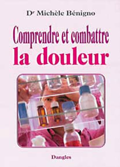 Comprendre et combattre la douleur book