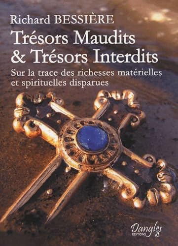 Trésors maudits et trésors interdits - sur la trace des richesses matérielles et spirituelles disparues Books