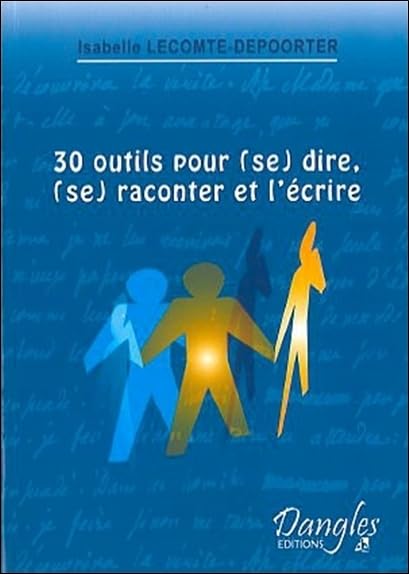 30 outils pour (se) dire, (se) raconter et l'écrire book