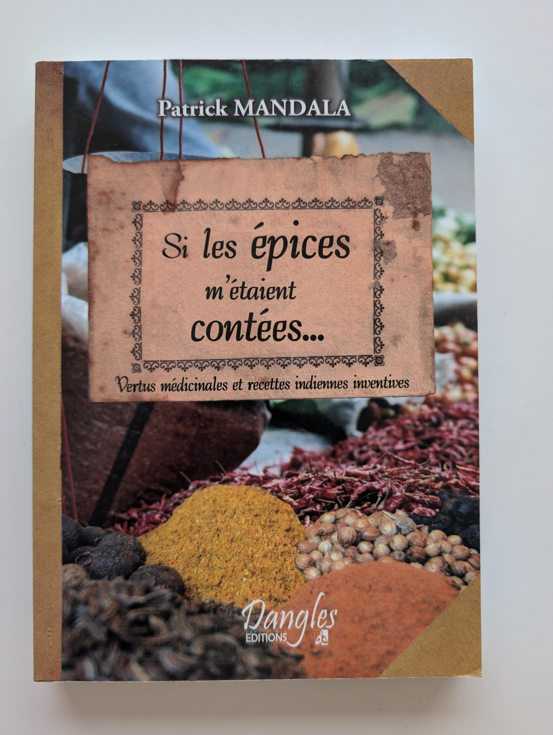 Si les épices m'étaient contées...: Vertus médicinales et recettes indiennes inventives book