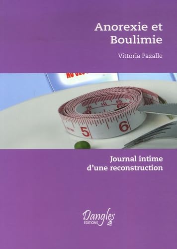 Anorexie et boulimie: Journal intime d'une reconstruction Health, Nutrition & Fitness