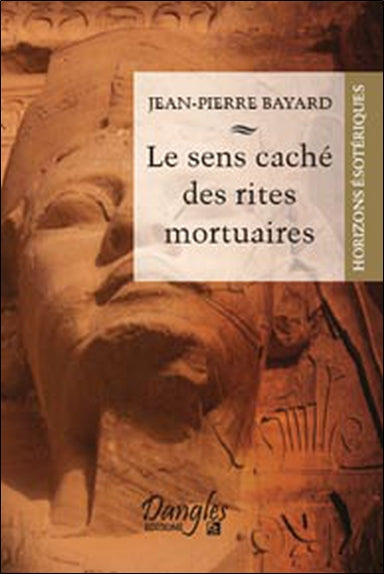 Le sens caché des rites mortuaires Religion & Esotericism