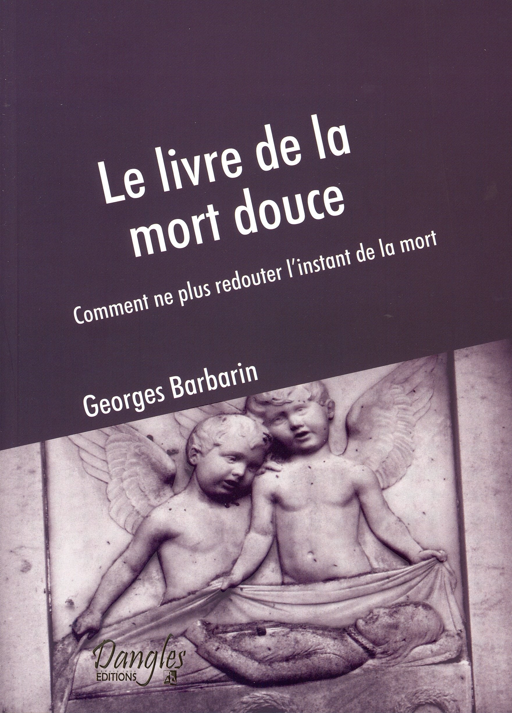 Le livre de la mort douce - Comment ne plus redouter l'instant de la mort book