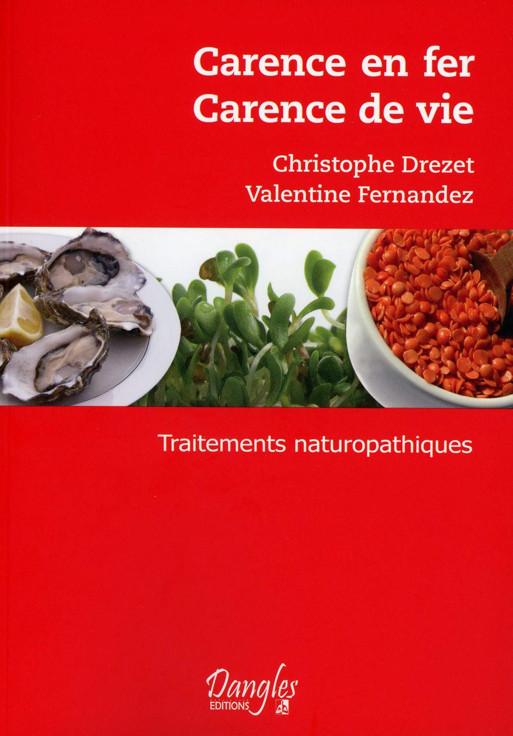 Carence en fer - Carence de vie - Traitements naturopathiques book