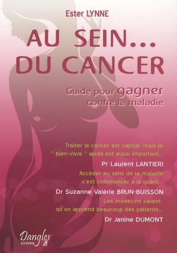 Au sein...du cancer: Guide pour gagner contre la maladie Health, Nutrition & Fitness