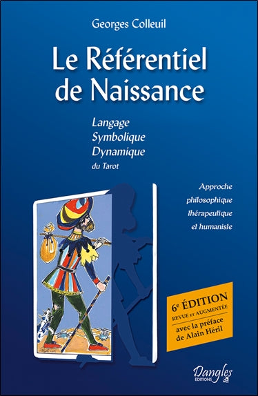 Le référentiel de naissance : tarot, l'île au trésor... : approche philosophique, thérapeutique et humaniste du tarot de Marseille Religion & Esotericism