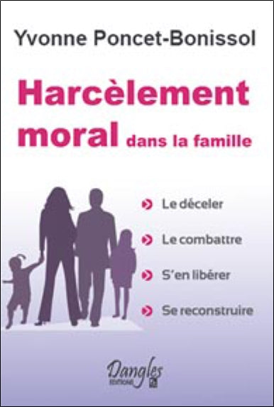 Harcèlement moral dans la famille : le déceler, le combattre, s'en libérer, se reconstruire Psychology