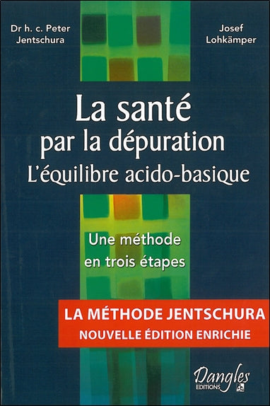 La santé par la dépuration : l'équilibre acido-basique : une méthode en trois étapes Medicine