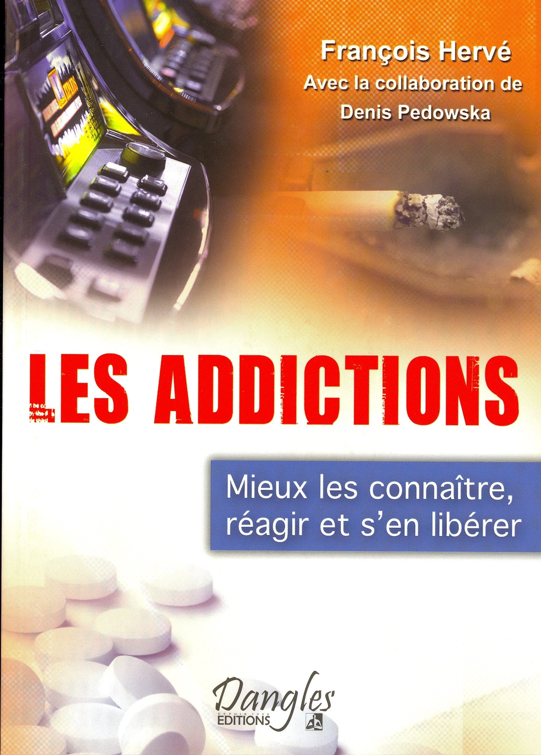 Les addictions - Mieux les connaître, réagir et s'en libérer book