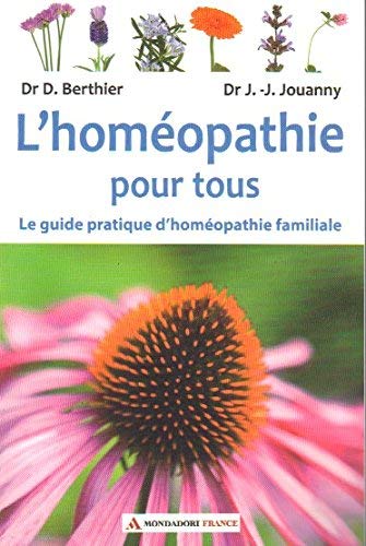 L'Homéopathie pour tous - Le guide pratique d'homéopathie familiale. book