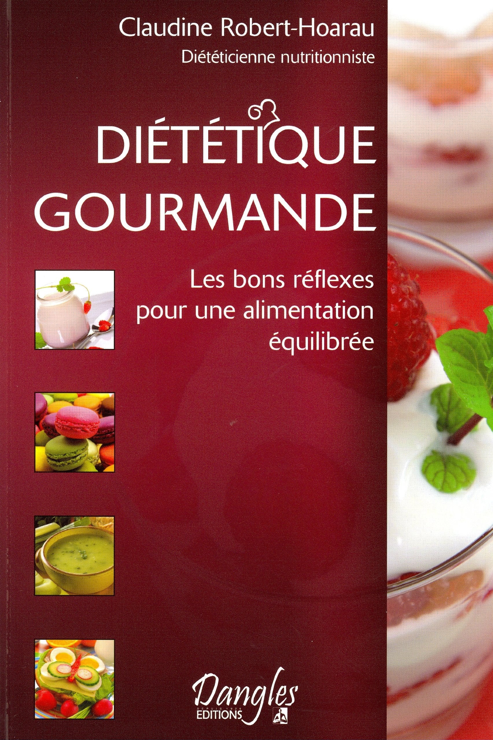 Diététique Gourmande : Les bons réflexes pour une alimentation équilibrée book