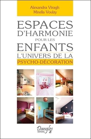 Espaces d'harmonie pour les enfants - L'univers de la psycho-décoration book